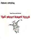 THE MOST HAPPY FELLA  Vocal Score & Libretto