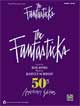 FANTASTICKS Vocal Score - 50th Anniversary Ed.