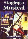 Staging a Musical - Matthew White