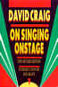 On Singing Onstage - Craig, D. On Singing Onstage - Craig, D.