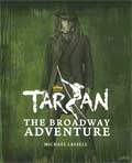 TARZAN - The Broadway Adventure - Lassel, M.