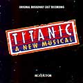 TITANIC (1997 Orig. Broadway Cast) - CD