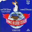 DANCE A LITTLE CLOSER (1983 Orig. Broadway Cast) - CD