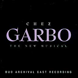 CHEZ GARBO (1998 Duo Archival Cast Recording) - CD