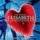 ELISABETH (2001 Orig. Essen Cast) ELISABETH (2001 Orig. Essen Cast)