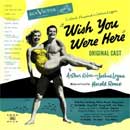WISH YOU WERE HERE (1952 Orig. Broadway Cast) - CD
