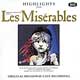 LES MISERABLES (1987 Orig. Broadway Cast) Highl.