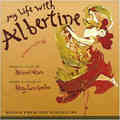 MY LIFE WITH ALBERTINE (2003 Off-Broadway Cast) - CD