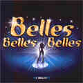 BELLES BELLES BELLES (2003 Orig. French Cast) - CD