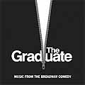 THE GRADUATE (2005 Orig. Broadway Soundtrack) - CD