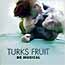 TURKS FRUIT (2005 Holland Cast)