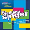 THE WEDDING SINGER (2006 Orig. Broadway Cast) - CD