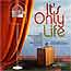 IT'S ONLY LIFE (2006 Orig. Cast Recording)