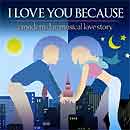 I LOVE YOU BECAUSE (2006 Off-Broadway Cast) - CD