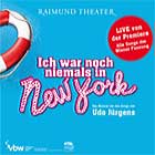 ICH WAR NOCH NIEMALS IN NEW YORK (2010 Wien Cast) Live - CD
