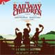 THE RAILWAY CHILDREN (2008 Orig. Cast Recording)