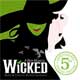 WICKED (5th Anniversary) Special Edition WICKED (5th Anniversary) Special Edition