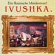 IVUSHKA - Die Russische Musikrevue (CD)