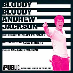 BLOODY BLOODY ANDREW JACKSON (2010 Orig. Cast) - CD
