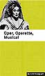 Oper, Operette, Musical