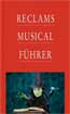 Reclams Musical Fhrer (Neuausgabe)