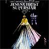 JESUS CHRIST SUPERSTAR (1971 Orig. Broadway Cast)